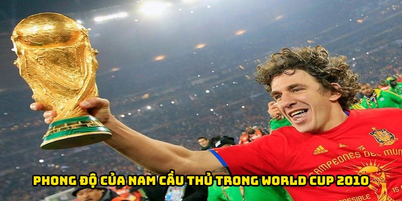 Phong độ của nam cầu thủ trong World Cup 2010