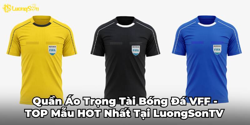 quần áo trọng tài bóng đá vff