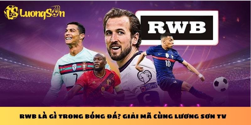 RWB là gì trong bóng đá