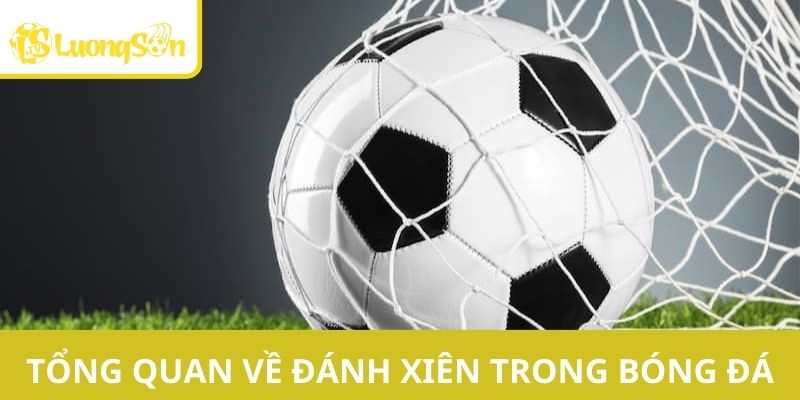 Tổng quan về đánh xiên trong bóng đá